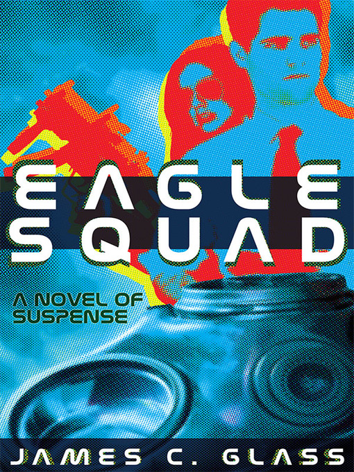 Title details for Eagle Squad by James C. Glass - Available